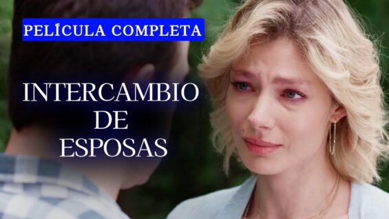 Intercambio De Esposas Película romántica en Español Latino MIX